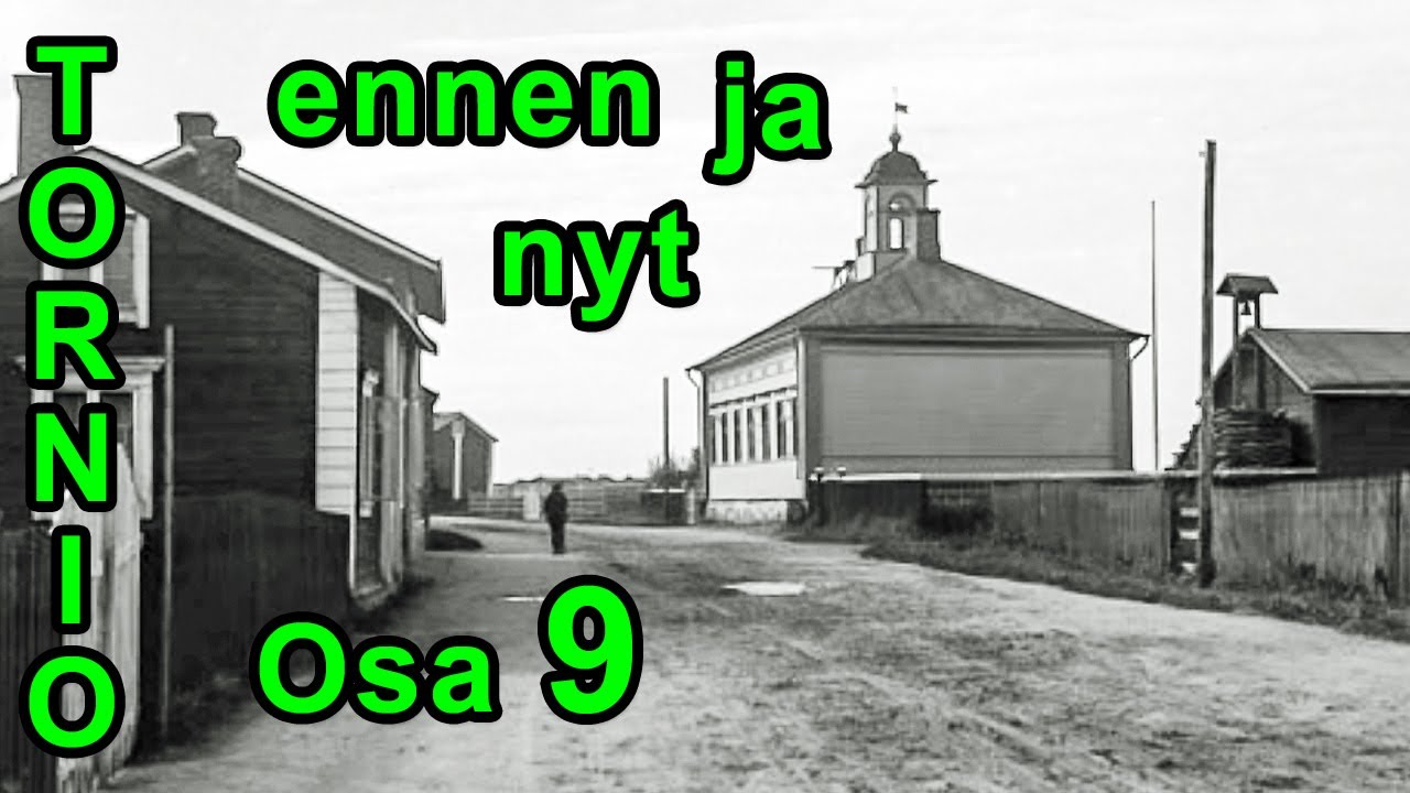 Tornio - Osa 9. Vanhoja kuvia ennen ja nyt / Old pictures Before vs. Now, part 9.