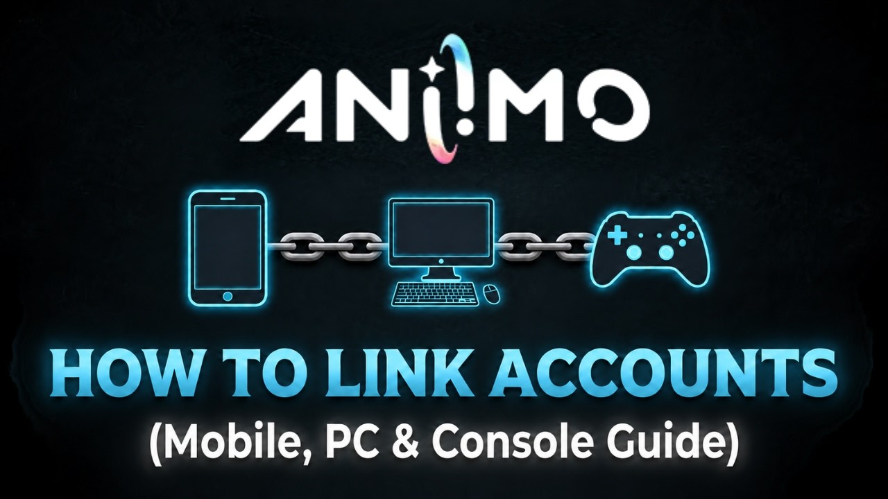 Aniimo: How to Link Accounts (Mobile, PC & Console Guide)