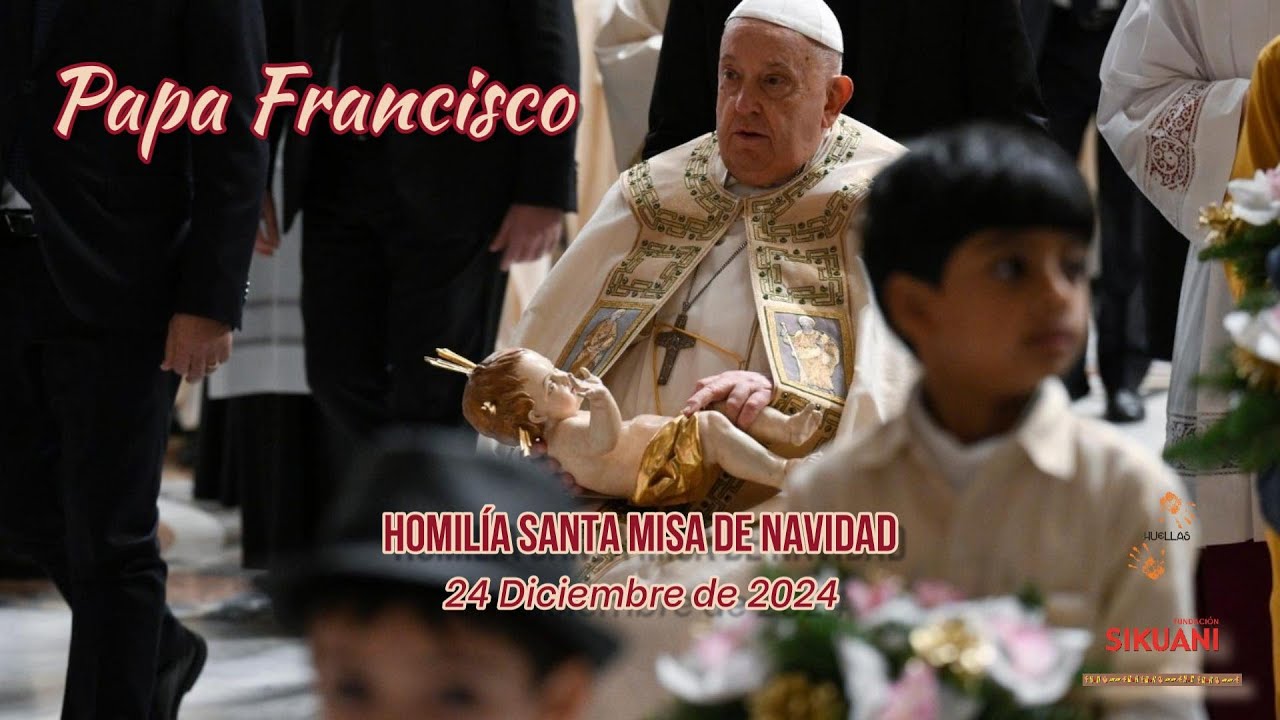 Homilía Santa Misa de Nochebuena -Papa Francisco (24-XII-2024) #fe #papafrancisco #evangelizacion