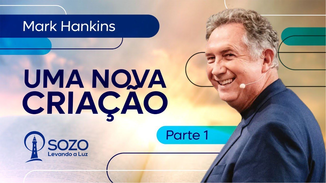 Mark Hankins — Uma Nova Criação - Parte 1