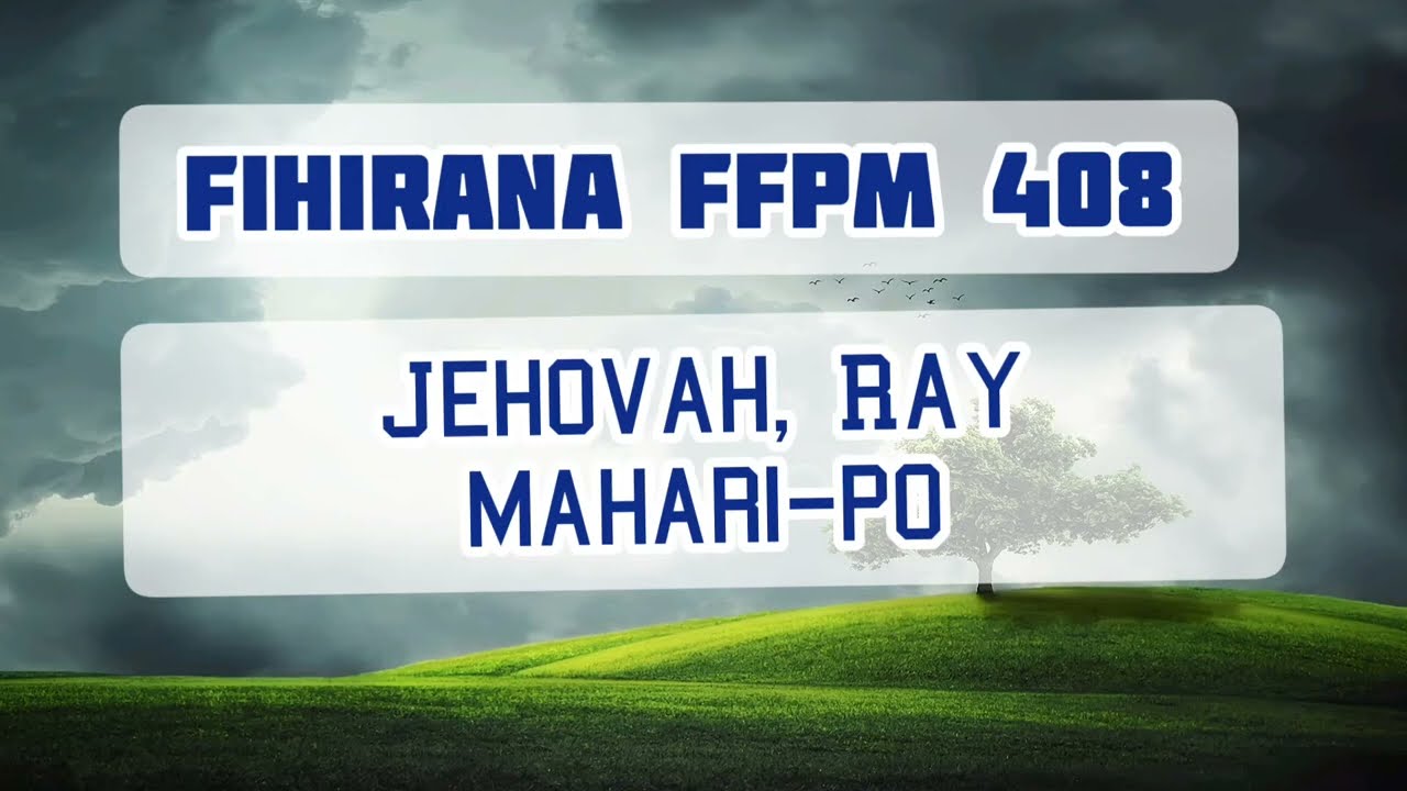 408 Fihirana FFPM 408  Jehovah Ray Mahari po+Tononkira Paroles