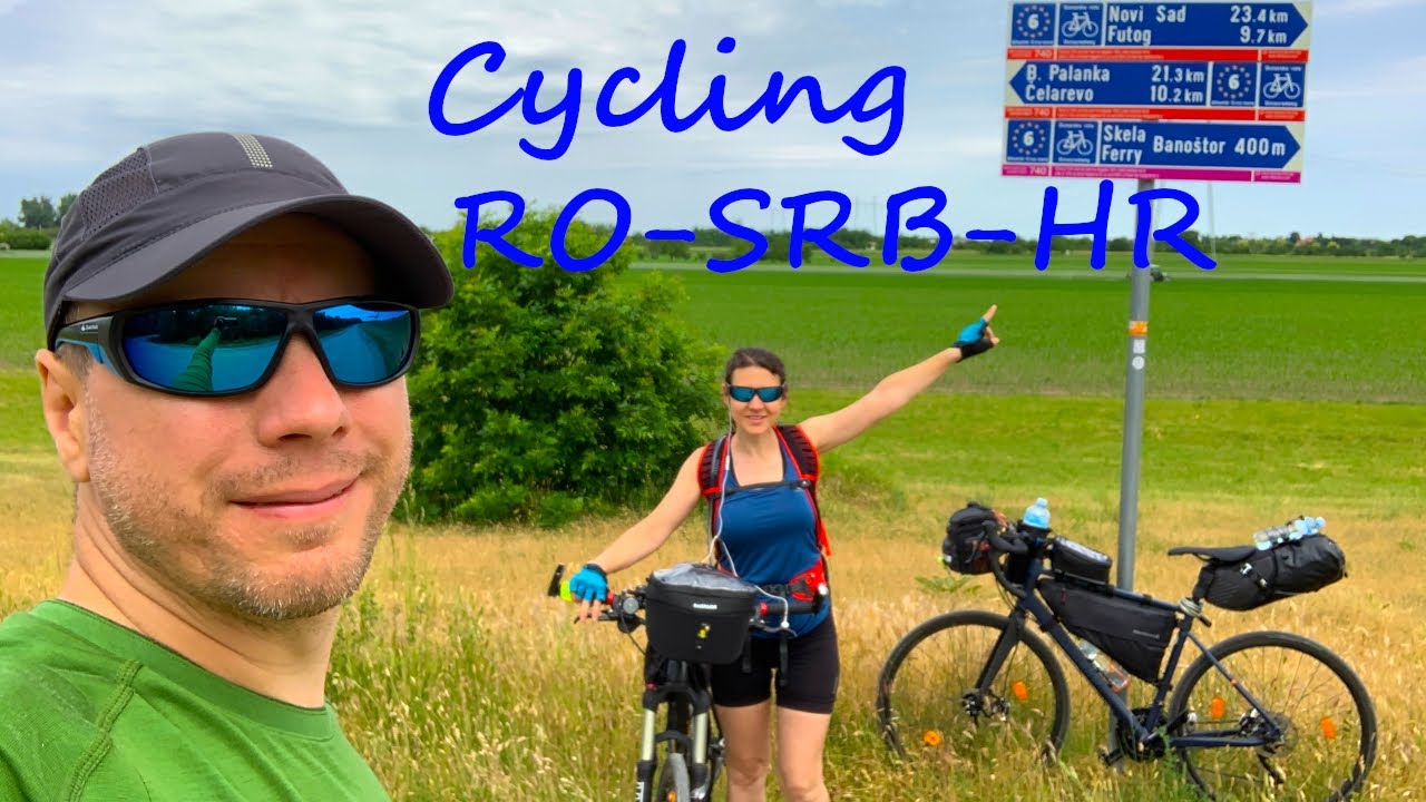 🚴‍♀️🚴Europe Cycling 1: Jimbolia Romania - Novi Sad Serbia - Vukovar Croatia