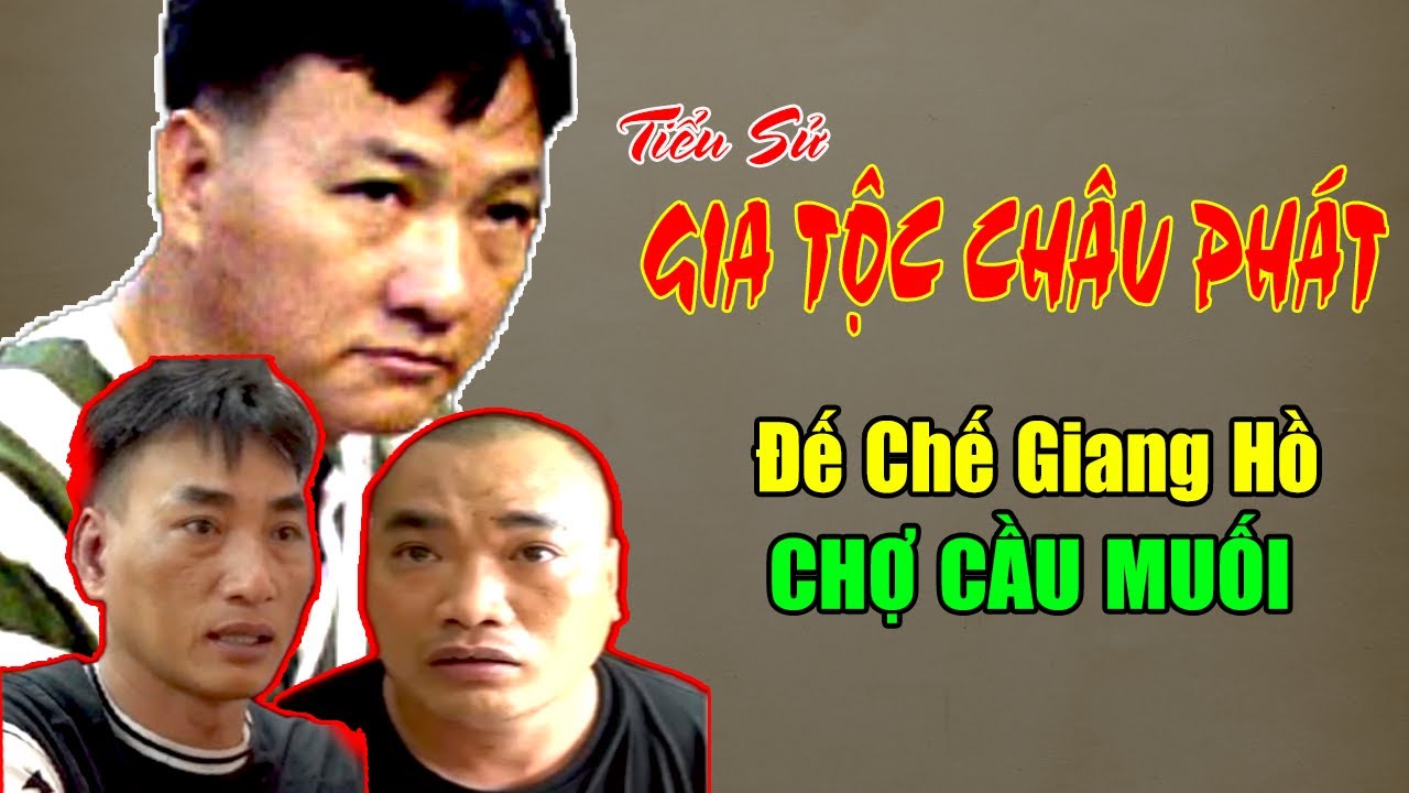 Tiểu Sử GIA TỘC CHÂU PHÁT: Đế Chế Giang Hồ Khét Tiếng SÀI GÒN | Giang Hồ Ký Sự