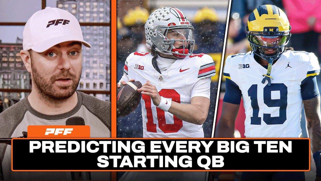 Predicting the Starting QB for EVERY Big Ten Team | PFF College Football Show