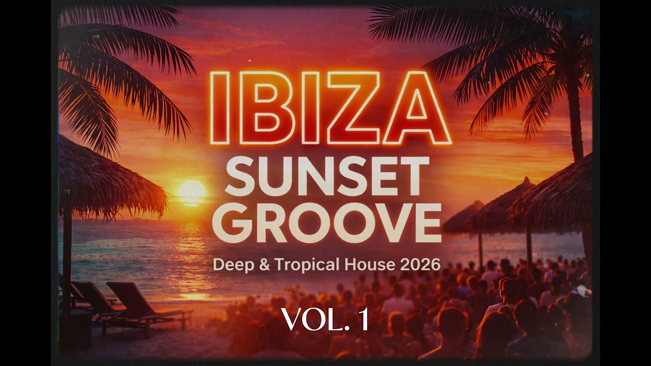 IBIZA SUNSET GROOVE 2026 🌅🌴