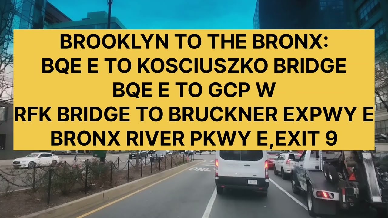 Из Бруклина в Бронкс: BQE E, мост Костюшко, GCP W, мост RFK, BRUCKNER EXPWY E, BRONX RIVER PKWY