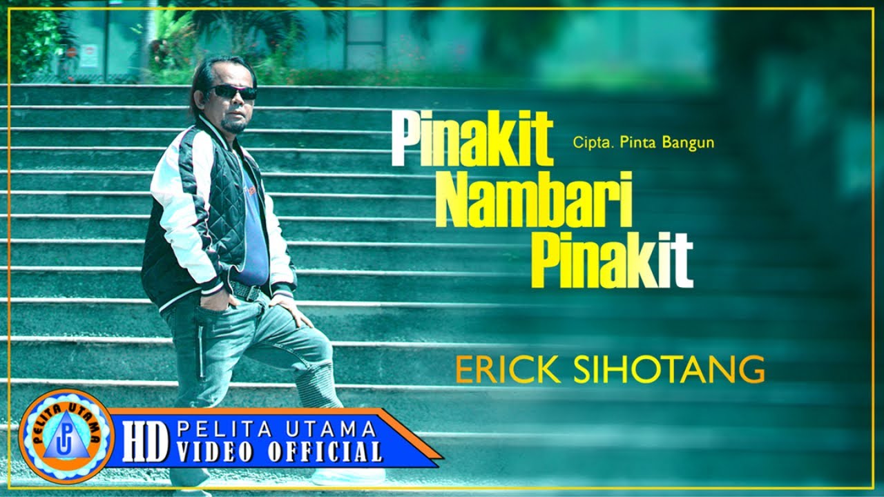 Erick Sihotang - Pinakit Nambari Pinakit  (Official Music Video)