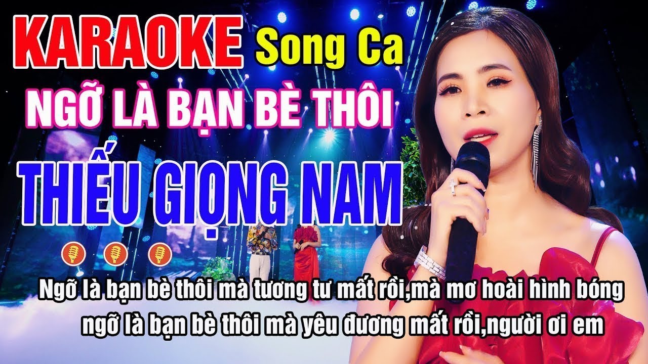 KARAOKE NGỠ LÀ BẠN BÈ THÔI ➤ THIẾU GIỌNG NAM ➤ SONG CA CÙNG DIỄM TRANG