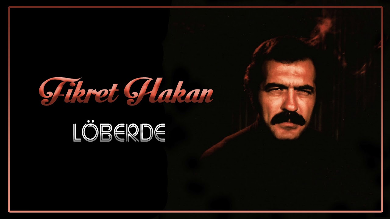 Fikret Hakan - L&ouml;berde