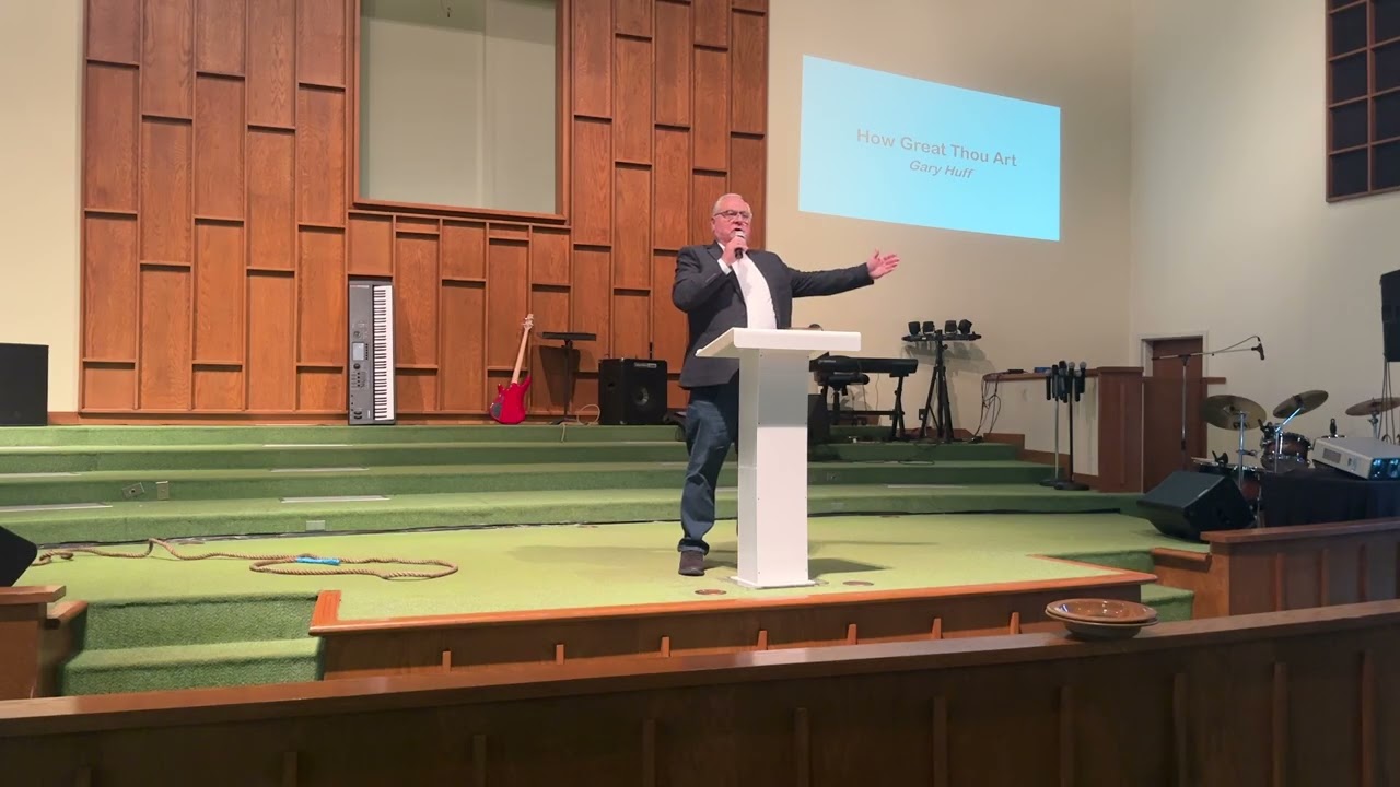 How Great Thou Art- Gary Huff (2/15/2026)