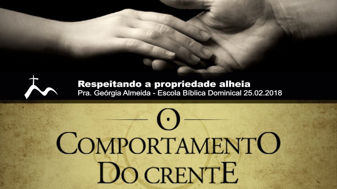 Respeitando a propriedade alheia - Pra.Geórgia Almeida - Escola Bíblica Dominical [25.02.2018]