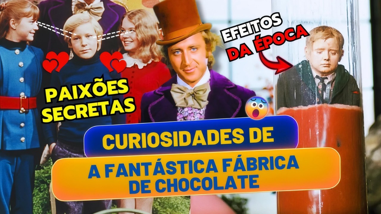 🍫 Segredos e Bastidores de A FANTÁSTICA FÁBRICA DE CHOCOLATE (1971) 🔥
