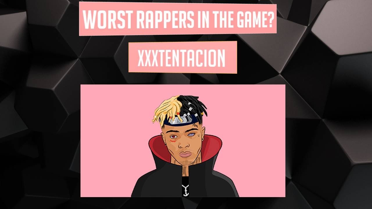 WORST Rappers in the Game? - XXXTENTACION (Episode 11)