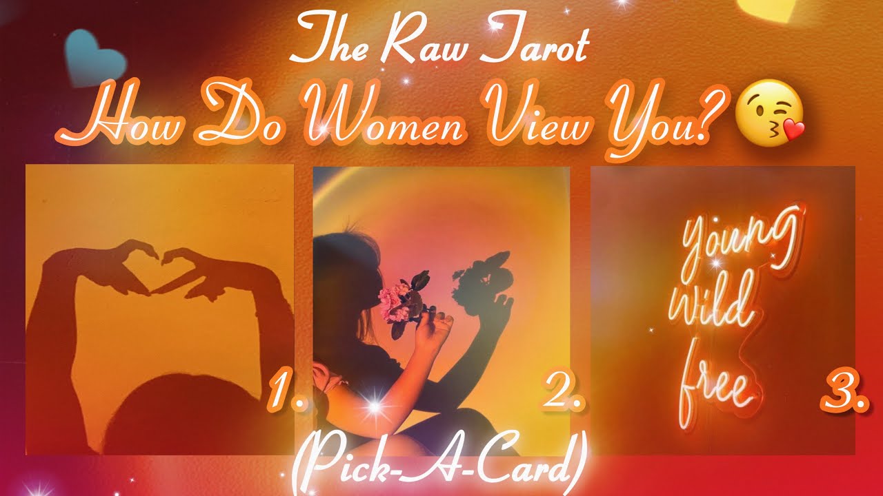How Do Women View You? 💖 (Pick-A-Card)