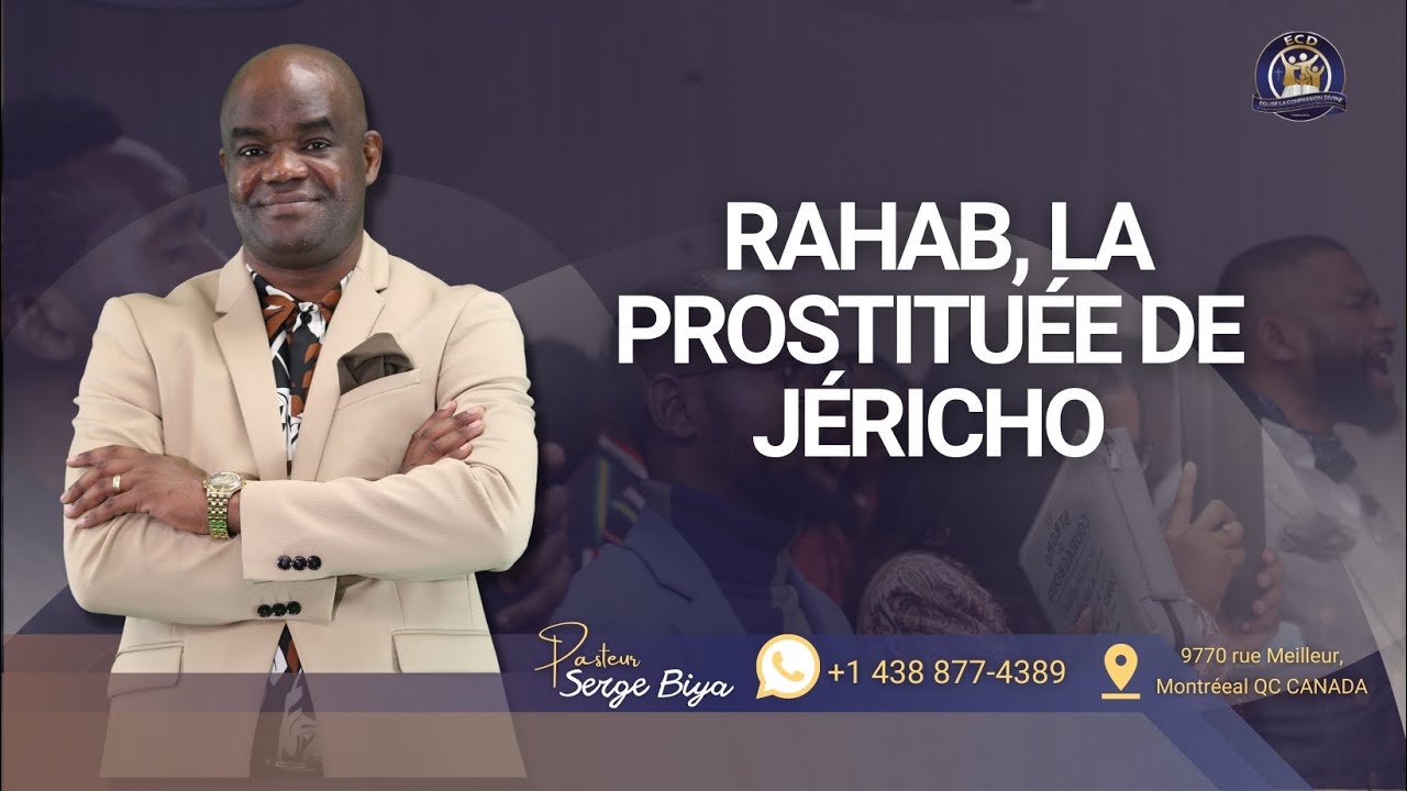 THÈME: RAHAB, LA PROSTITUÉE DE JÉRICHO AVEC LE PASTEUR SERGE BIYA