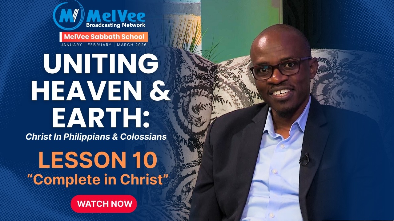 MelVee Sabbath School || Complete In Christ || Lesson 10 - Q1 2026