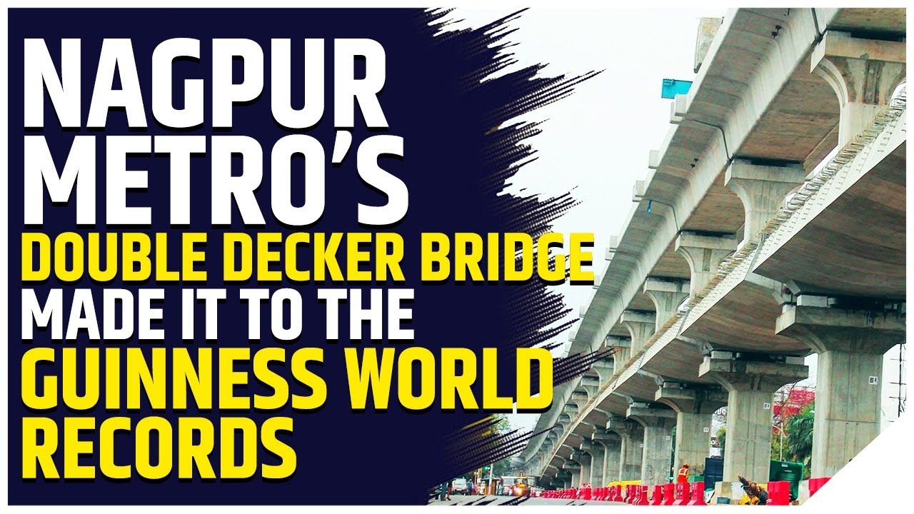 Nagpur Metro : Double Decker Bridge By Metro Department on Wardha Road Reach Guinness World Records