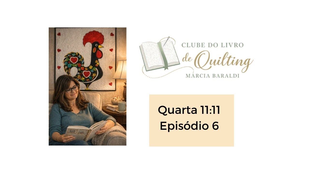 Clube do Livro de Quilting – Episódio 6 📱