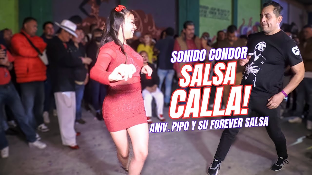 👉 Calla, Salsa! | Sonido Condor | Aniv. Pipo Forever Salsa