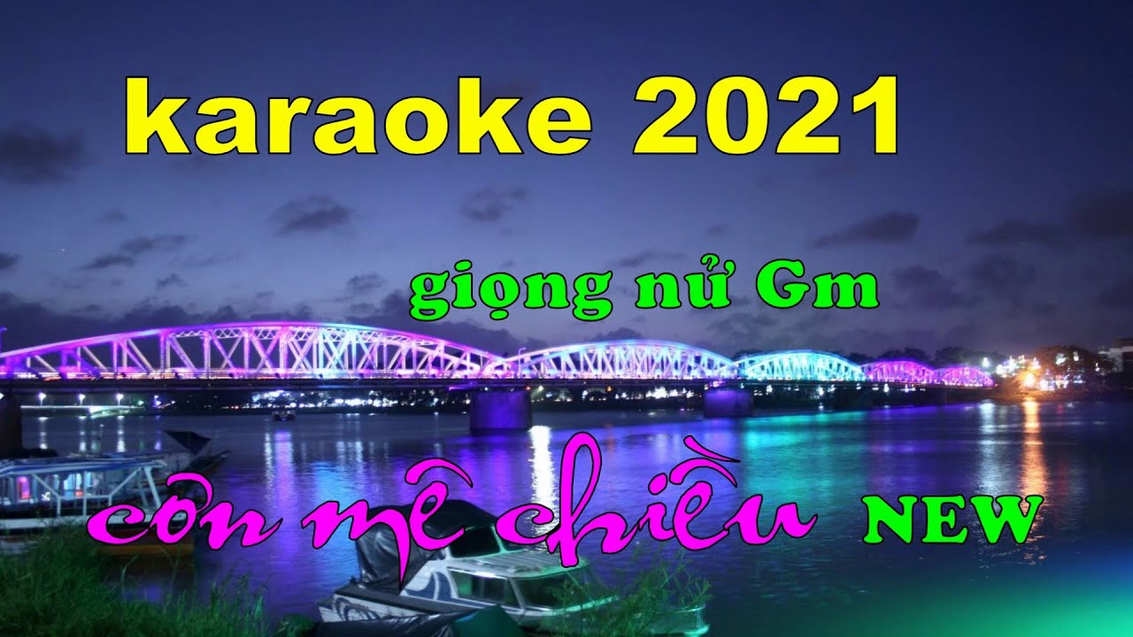 KARAOKE 2021 - Cơn M&ecirc; Chiều - giọng nử Gm