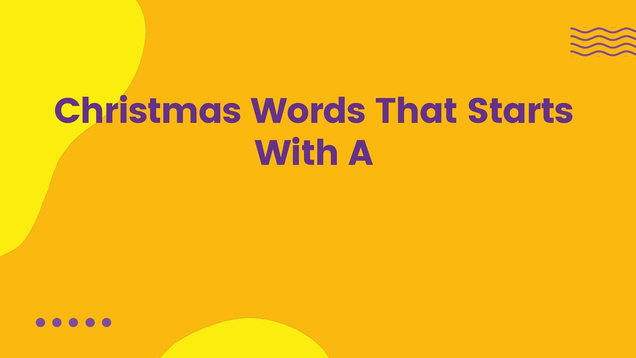 Christmas Words That Starts With A