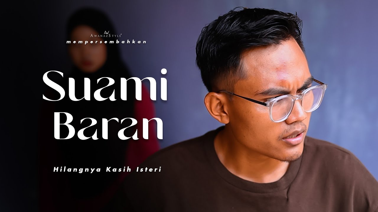 SUAMI BARAN | SHORTFILM HILANG KASIH ISTERI