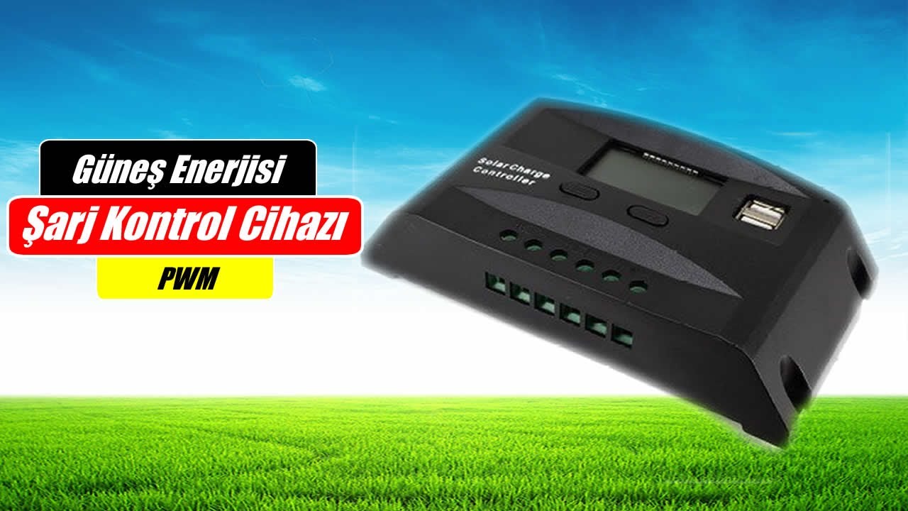 (PWM) Güneş Paneli Şarj Kontrol Cihazı (Regülatör) Nedir Nasıl Kurulur