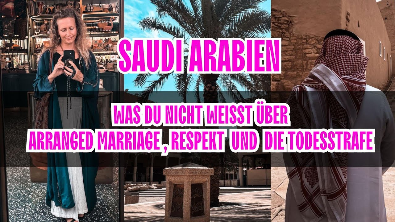 Saudi Arabien | Was Du nicht weisst über die Todesstrafe, arrangierte Ehen und Respekt
