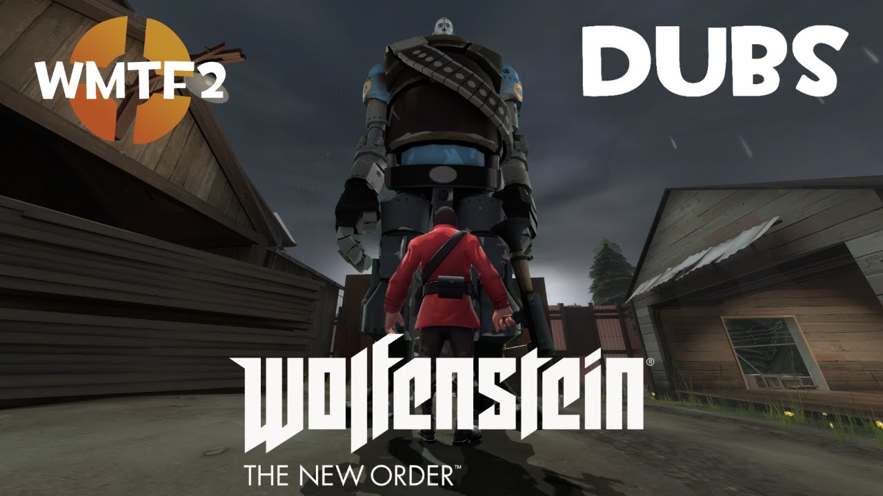 TF2 Dub - Wolfenstein: The New Order (2014)