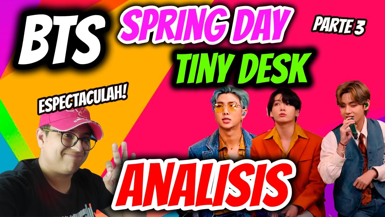 Analizando a BTS - Spring Day TINY DESK Parte 3 | Lo hacen EXCELENTE!!