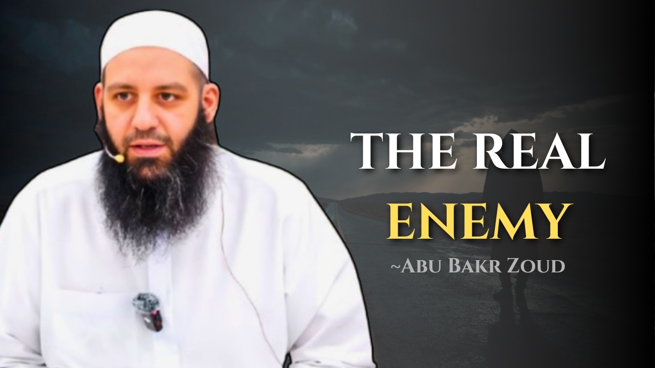 The Greatest Enemy of Mankind | A Powerful Islamic Reminder | Abu Bakr Zoud