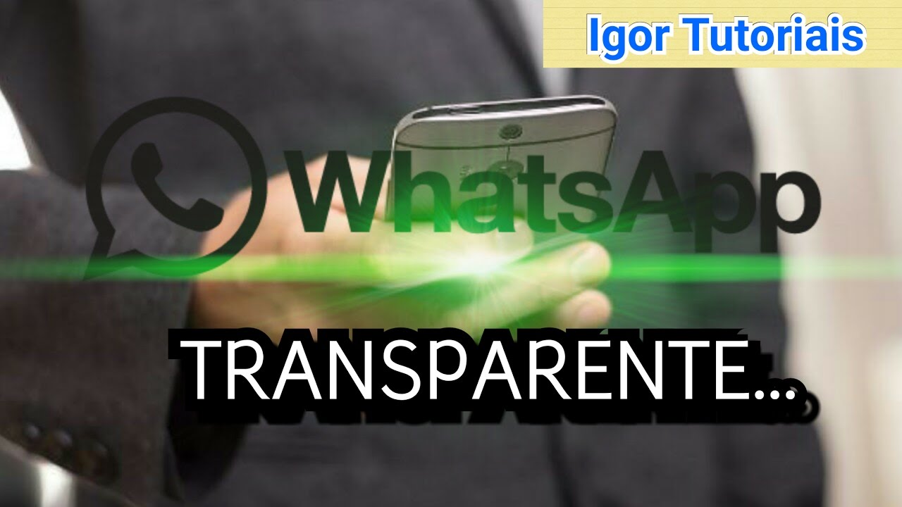 Como deixar o WHATSAPP TRANSPARENTE e personaliza-lo de uma forma INCR&Iacute;VEL que VC TEM QUE CONHECER!