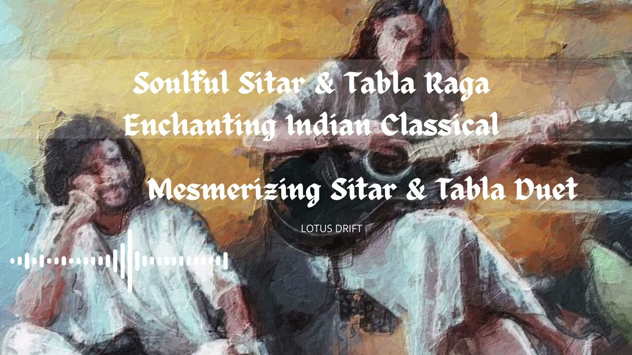Soulful Sitar & Tabla Raga | Morning Raga for Peace & Focus
