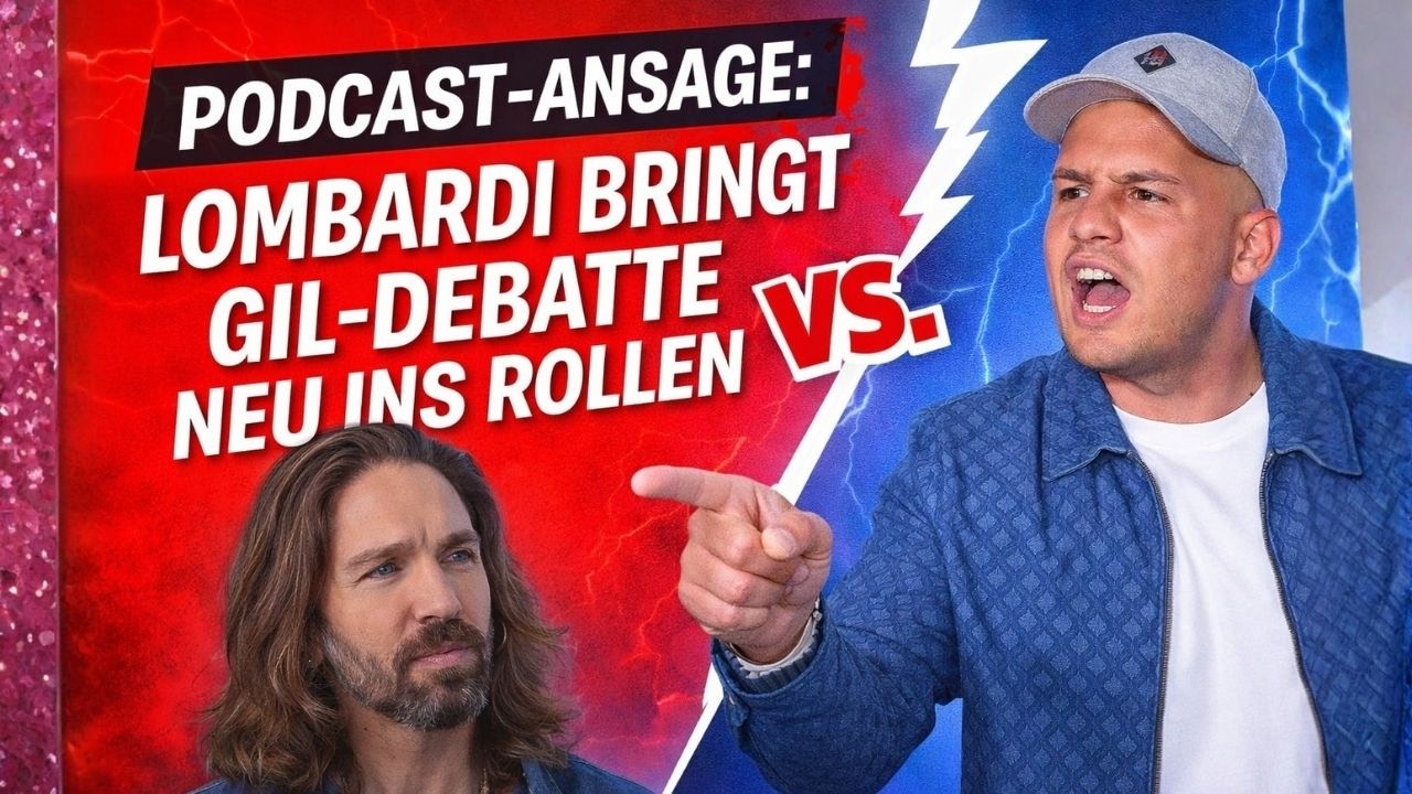 PODCAST-ANSAGE: LOMBARDI BRINGT GIL-DEBATTE NEU INS ROLLEN