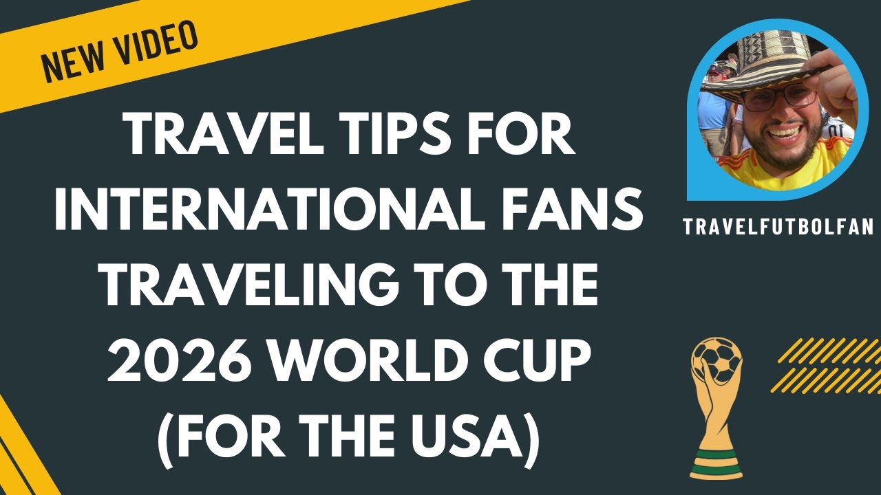 Travel Tips for International Fans to Visit the USA for the 2026 World Cup