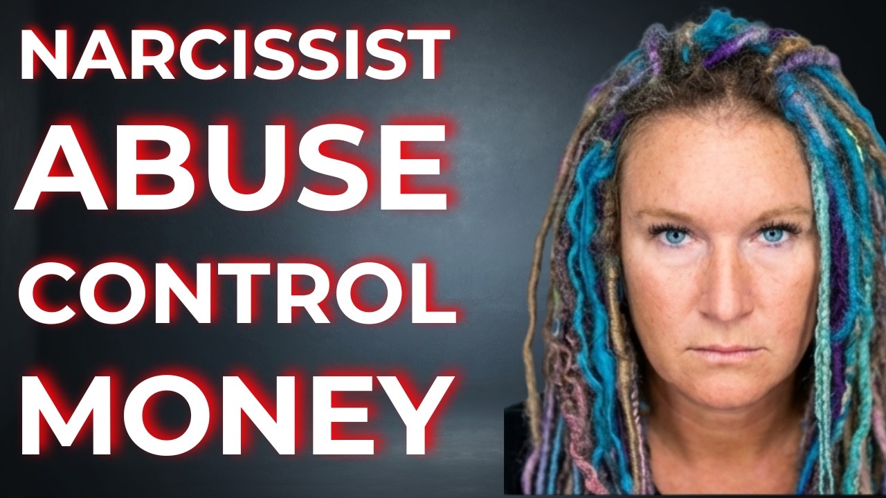 Financial Abuse, Narcissts & Money: Advice from one who has been THROUGH IT!!