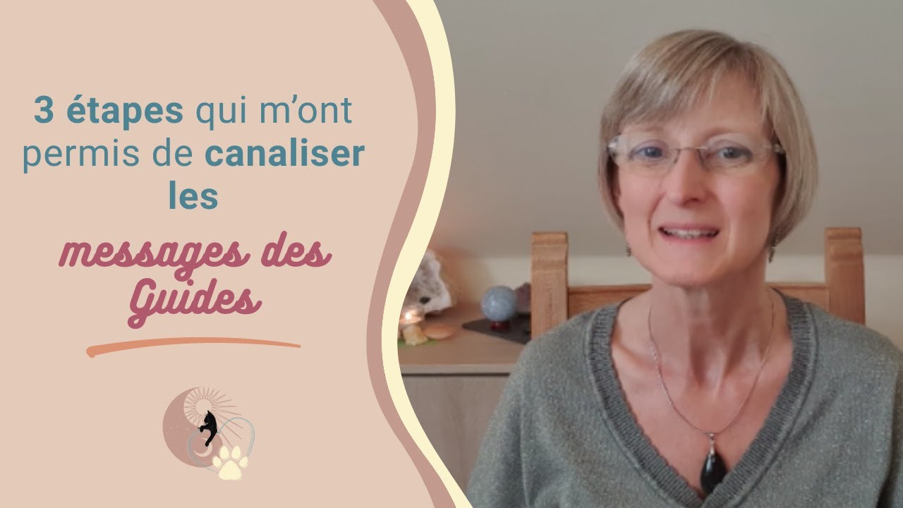 3 étapes qui m’ont permis de canaliser les messages des Guides