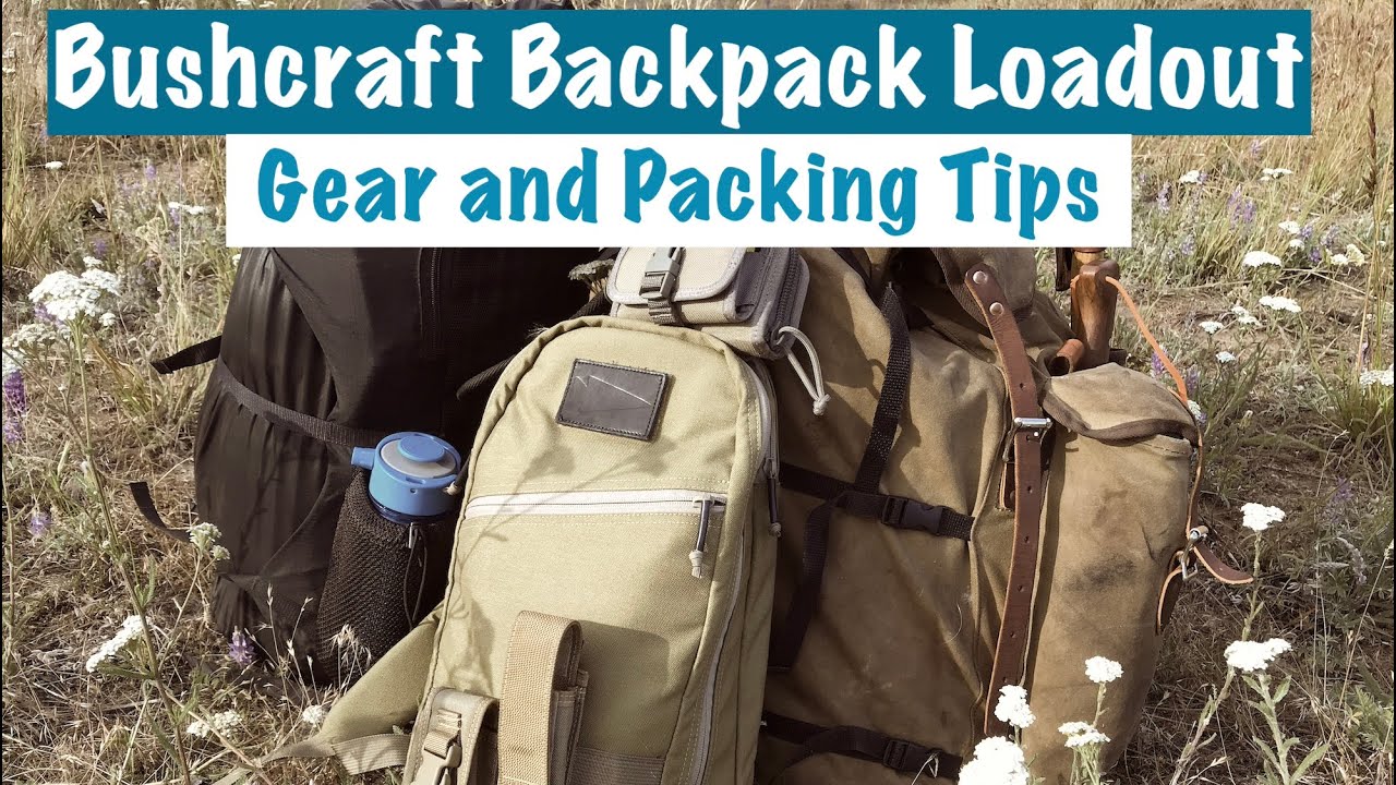 Bushcraft Backpack Loadout: Gear and Packing Tips