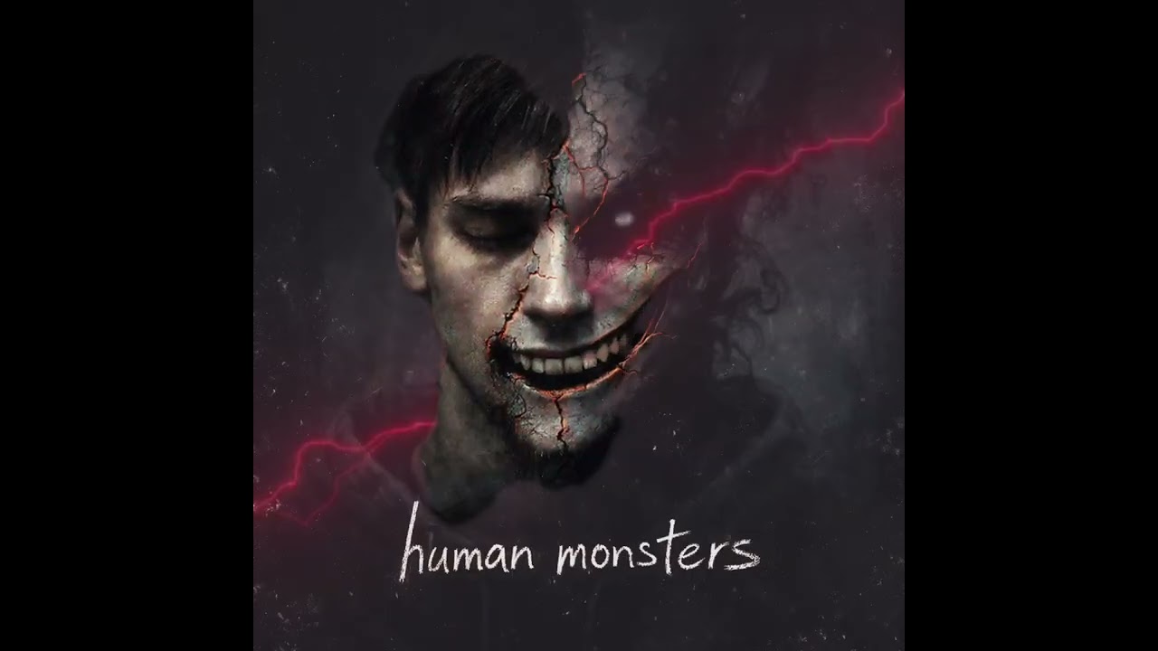 “Human Monsters”