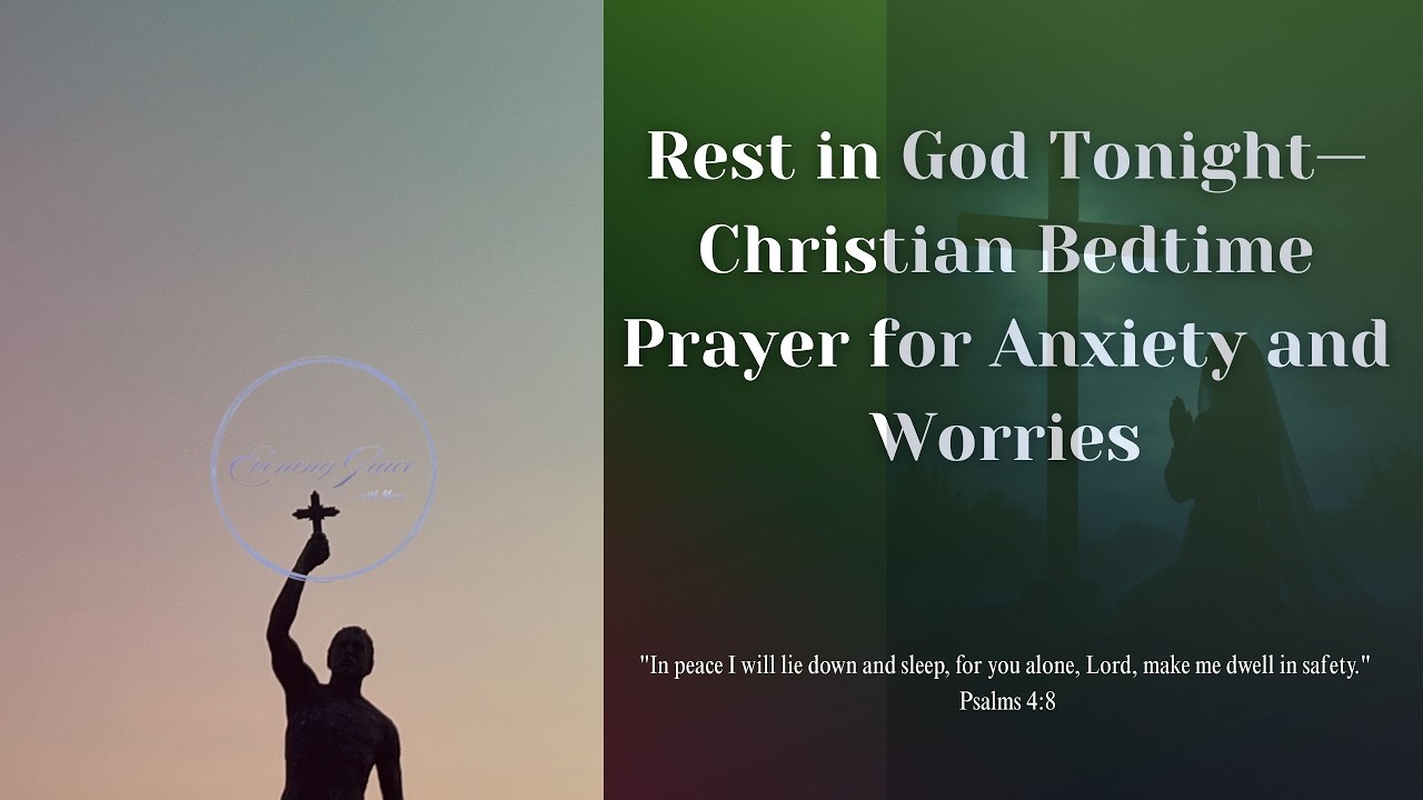Rest in God Tonight— Christian Bedtime Prayer for Anxiety and Worries
