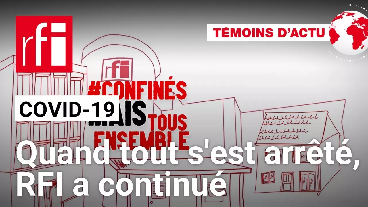 17 mars 2020 - 5 ans après : quand la pandémie de Covid-19 a tout arrêté, RFI a continué d’informer