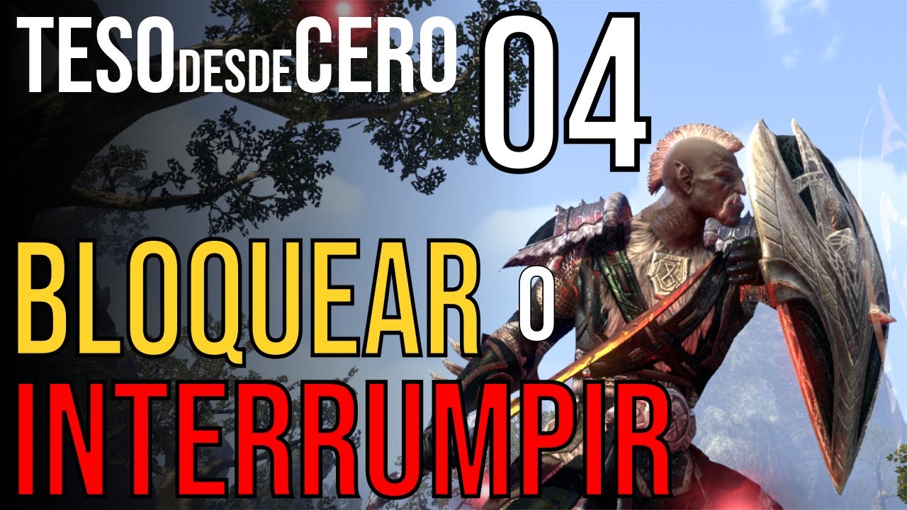 04-The Elder Scrolls Online desde CERO: Consideraciones previas, BLOQUEAR vs INTERRUMPIR