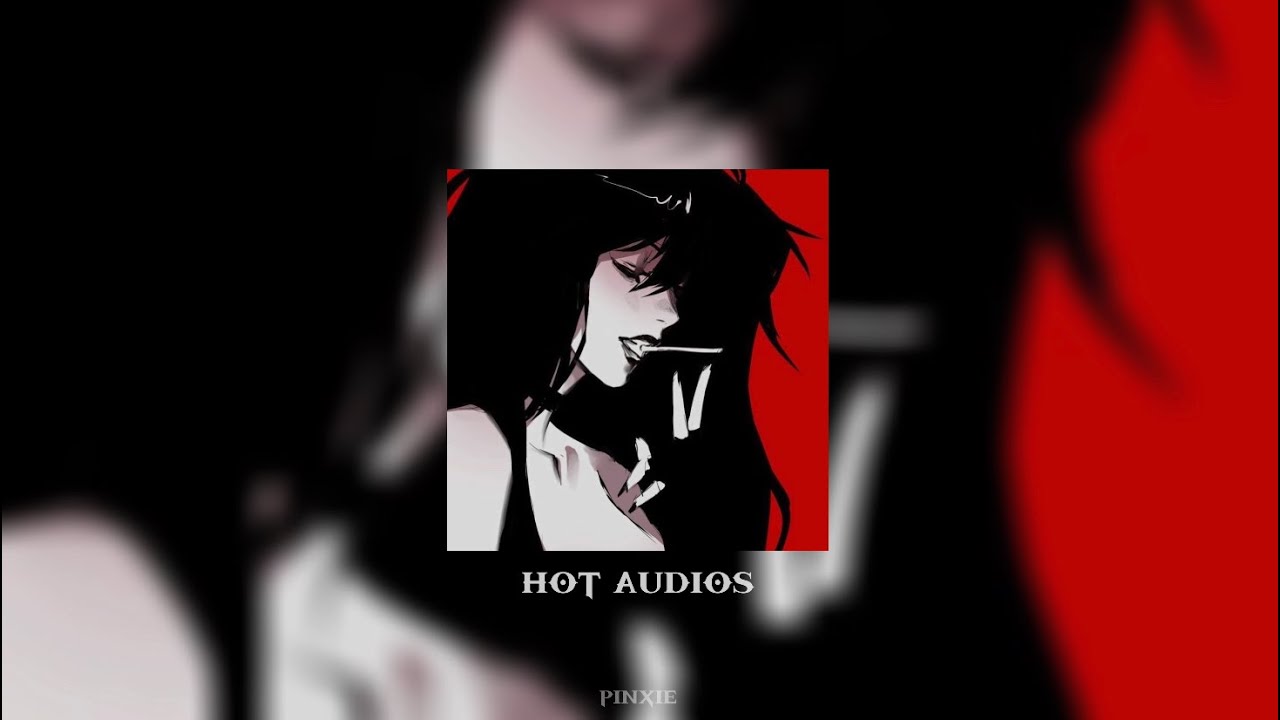 hot edit audios because you’re hot 🥵❤️‍🔥🛐