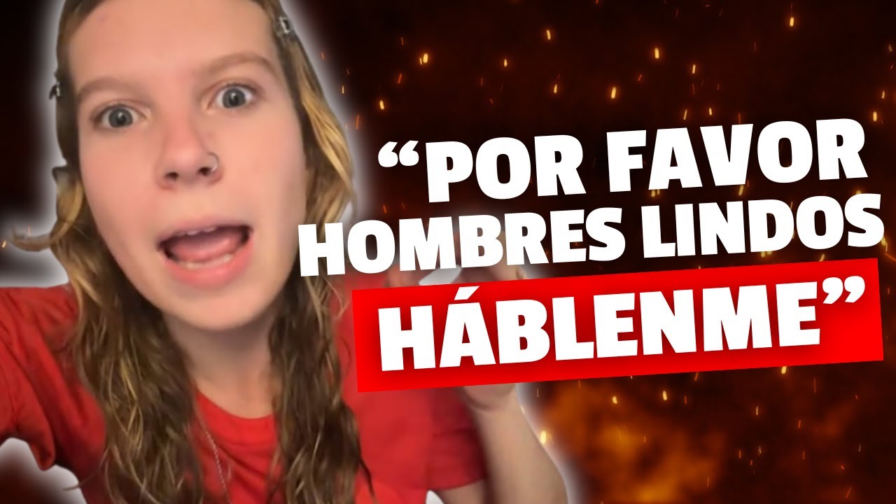 INDIGNADA porque le Hablan PUROS FEOS