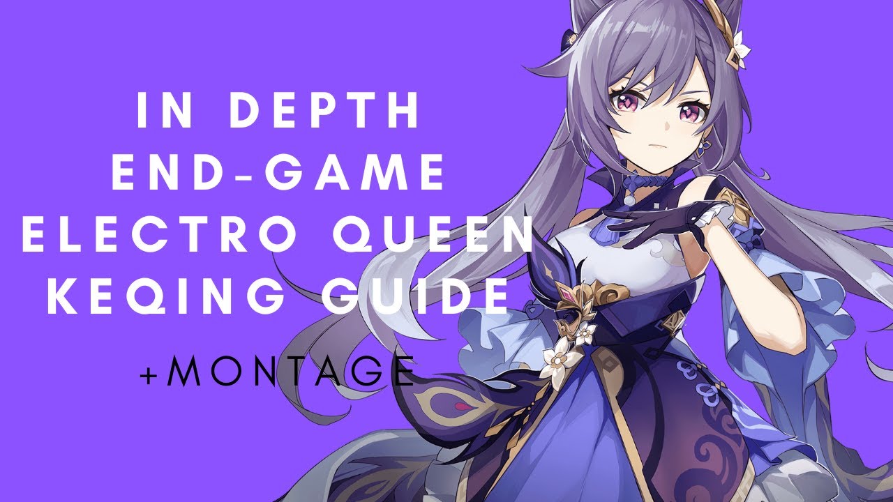 COMPLETE IN-DEPTH ELECTRO QUEEN KEQING GUIDE | LVL 90 | MONTAGE