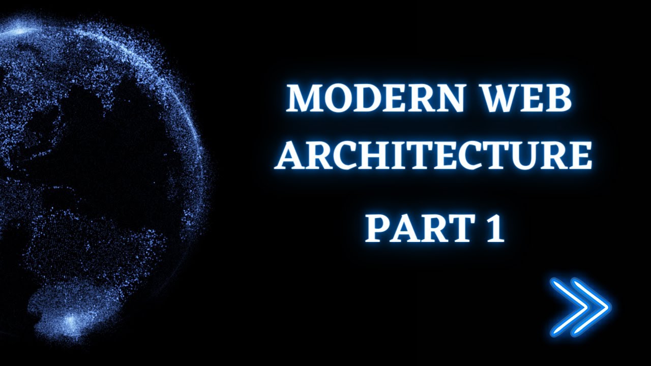 Modern Web Architecture | Part 1 | Programmers Mode
