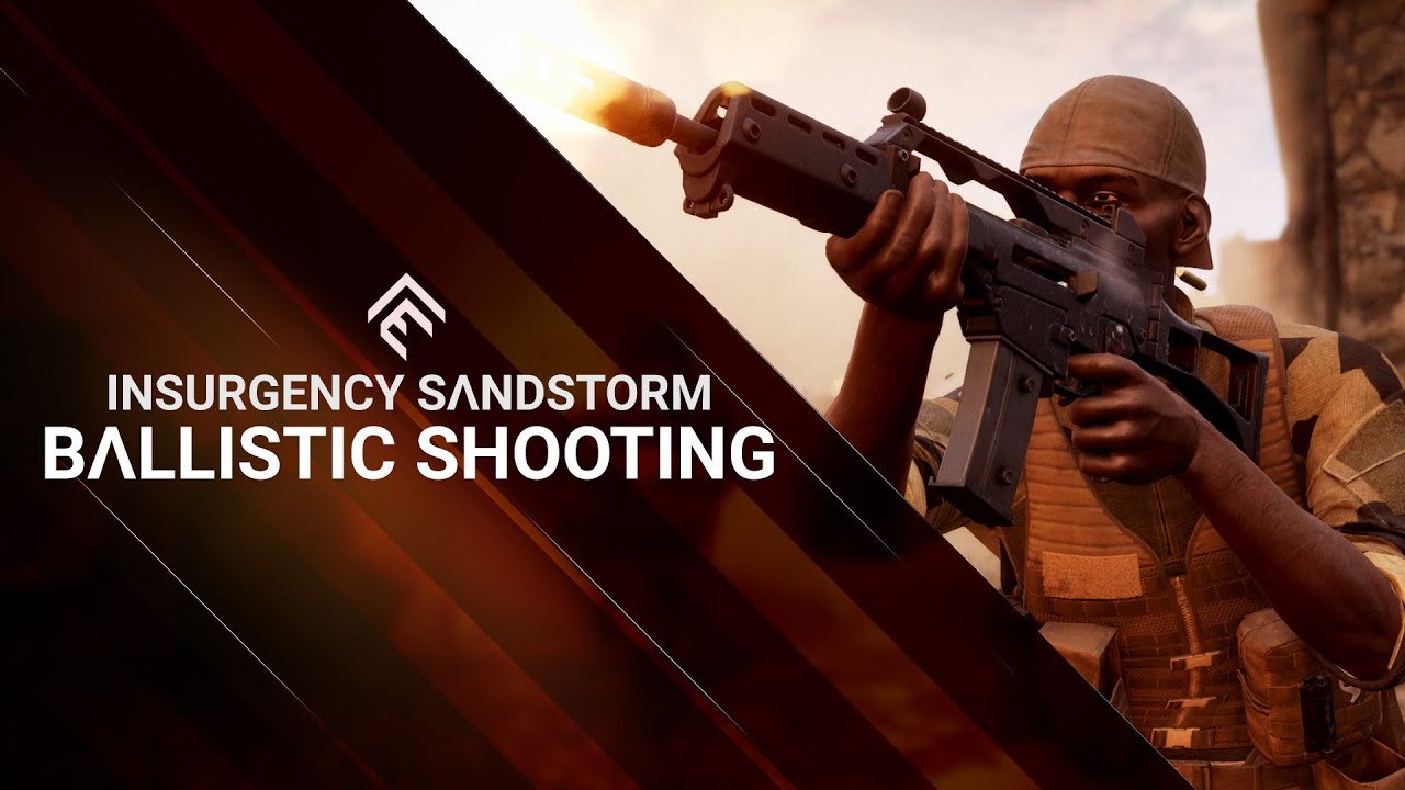 Insurgency: Sandstorm - Ballistic Shooting