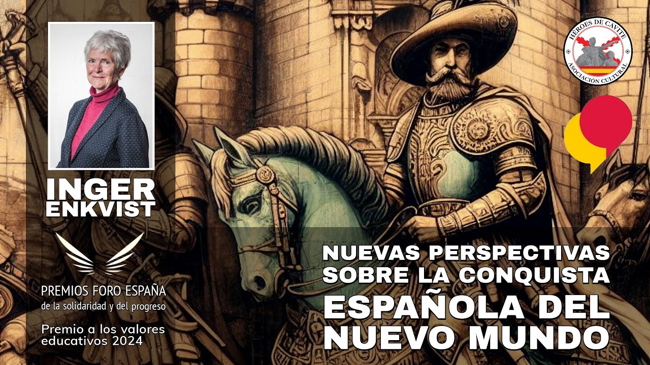 Nuevas perspectivas sobre la conquista española del Nuevo Mundo. Con Inger Enkvist