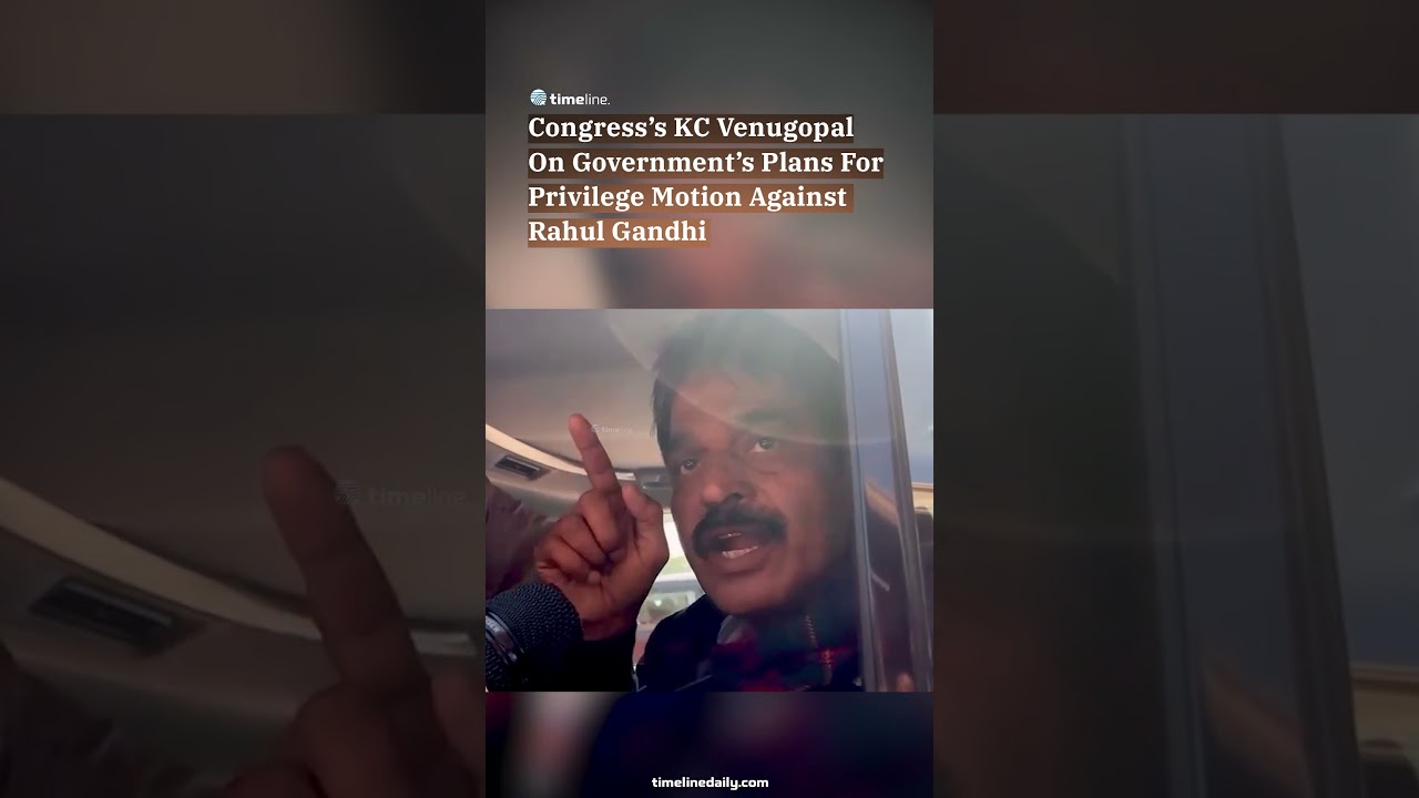 Congress&rsquo;s KC Venugopal On Government&rsquo;s Plans For Privilege Motion Against Rahul Gandhi