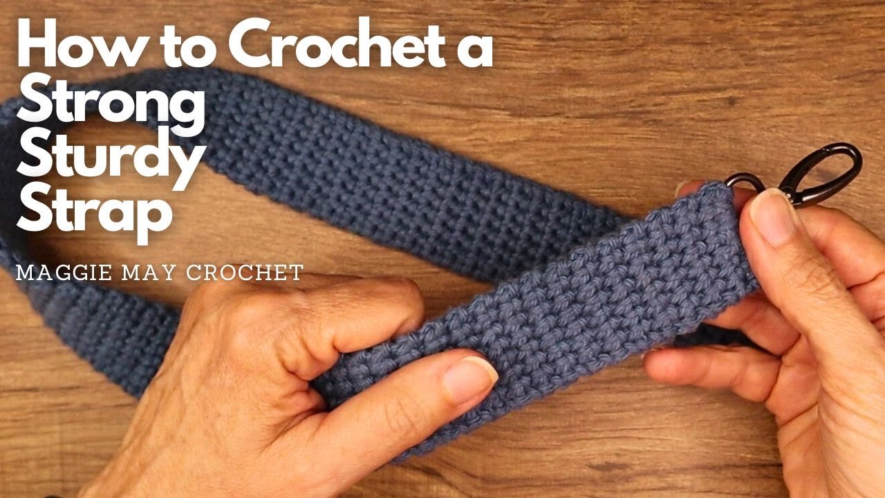 How to Crochet a Handbag Strap - Strong, Sturdy, and Non-Stretch!